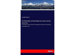 9783743467828 - Die Physiologie und Psychologie des Lachens und des Komischen - Ewald Hecker Kartoniert (TB)