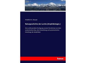 9783743468290 - Naturgeschichte der Lurche (Amphibiologie) - Friedrich K Knauer Kartoniert (TB)