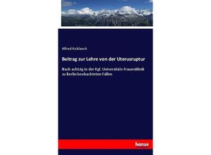 9783743468412 - Beitrag zur Lehre von der Uterusruptur - Alfred Koblanck Kartoniert (TB)