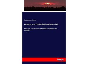 9783743469051 - Hennigs von Treffenfeld und seine Zeit - Gustav von Kessel Kartoniert (TB)