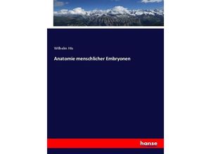 9783743469242 - Anatomie menschlicher Embryonen - Wilhelm His Kartoniert (TB)