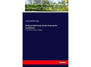 9783743469655 - Die Bauernbefreiung und der Ursprung der Landarbeiter - Georg Friedrich Knapp Kartoniert (TB)