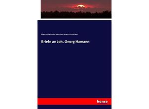 9783743470200 - Briefe an Joh Georg Hamann - Johann Gottfried Herder Johann Georg Hamann Otto Hoffmann Kartoniert (TB)