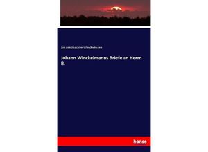 9783743470279 - Johann Winckelmanns Briefe an Herrn B - Johann Joachim Winckelmann Kartoniert (TB)