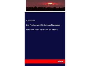 9783743470521 - Das Fräulein von Flörsheim auf Landstuhl - L Baumblatt Kartoniert (TB)