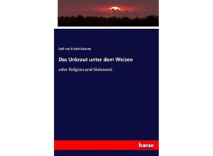 9783743470989 - Das Unkraut unter dem Weizen - Karl von Eckartshausen Kartoniert (TB)