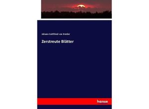 9783743470996 - Zerstreute Blätter - Johann Gottfried von Herder Kartoniert (TB)