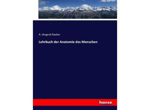 9783743471665 - Lehrbuch der Anatomie des Menschen - August Rauber Kartoniert (TB)