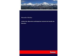 9783743472709 - Lehrbuch der allgemeinen pathologischen Anatomie der Gewebe des Menschen - Alexander Winther Kartoniert (TB)