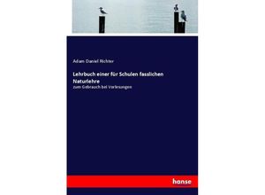 9783743472853 - Lehrbuch einer für Schulen fasslichen Naturlehre - Adam Daniel Richter Kartoniert (TB)