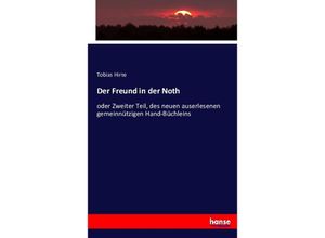 9783743474130 - Der Freund in der Noth - Tobias Hirte Kartoniert (TB)