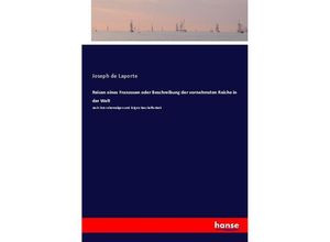 9783743475892 - Reisen eines Franzosen oder Beschreibung der vornehmsten Reiche in der Welt - Joseph de Laporte Kartoniert (TB) 9783743475892 - Reisen eines Franzosen oder Beschreibung der vornehmsten Reiche in der Welt - Joseph de Laporte Kartoniert (TB)