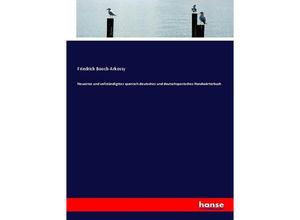 9783743476332 - Neuestes und vollständigstes spanisch-deutsches und deutschspanisches Handwörterbuch - Friedrich Booch-Arkossy Kartoniert (TB)