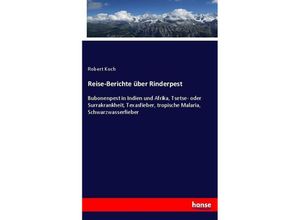 9783743476745 - Reise-Berichte über Rinderpest - Robert Koch Kartoniert (TB) 9783743476745 - Reise-Berichte über Rinderpest - Robert Koch Kartoniert (TB)