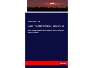 9783743477254 - Leben Friedrich Immanuel Schwarzens - Johann Georg Eck Kartoniert (TB)