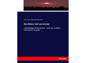 9783743477391 - Des Ritters Carl von Linnee - Carl von Linné Philipp Ludwig Statius Müller Kartoniert (TB)