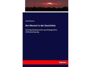 9783743477476 - Der Mensch in der Geschichte - Adolf Bastian Kartoniert (TB)