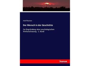 9783743477520 - Der Mensch in der Geschichte - Adolf Bastian Kartoniert (TB)