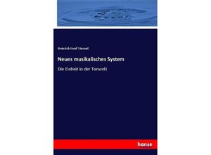 9783743477933 - Neues musikalisches System - Heinrich Josef Vincent Kartoniert (TB)