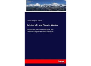 9783743479104 - Reisebericht und Plan des Werkes - Richard Wolfgang Semon Kartoniert (TB)