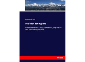 9783743479340 - Leitfaden der Hygiene - August Gärtner Kartoniert (TB)