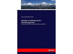 9783743480971 - Beyträge zur Beförderung der Haushaltungskunde - Daniel Gottfried Schreber Kartoniert (TB)