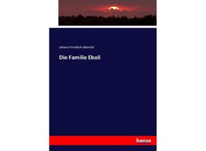 9783743481220 - Die Familie Eboli - Johann Friedrich Albrecht Kartoniert (TB)