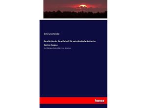 9783743481633 - Geschichte der Gesellschaft für vaterländische Kultur im Kanton Aargau - Emil Zschokke Kartoniert (TB)