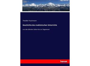 9783743482913 - Geschichte des medizinischen Unterrichts - Theodor Puschmann Kartoniert (TB)