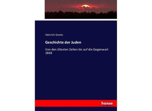 9783743483200 - Geschichte der Juden - Heinrich Graetz Kartoniert (TB)