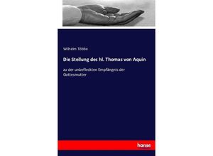 9783743483767 - Die Stellung des hl Thomas von Aquin - Wilhelm Többe Kartoniert (TB)