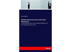 9783743484207 - Mittelhochdeutsche Grammatik nebst Wörterbuch - Ernst Martin Kartoniert (TB)