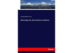 9783743484474 - Mineralogie der alten Griechen und Römer - Harald Othmar Lenz Kartoniert (TB)