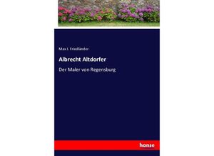 9783743484641 - Albrecht Altdorfer - Max J Friedländer Kartoniert (TB)