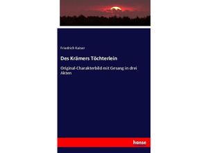 9783743485501 - Des Krämers Töchterlein - Friedrich Kaiser Kartoniert (TB)