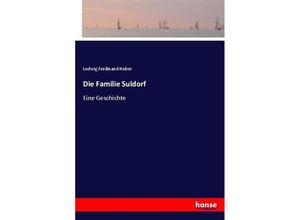 9783743486225 - Die Familie Suldorf - Ludwig Ferdinand Huber Kartoniert (TB)