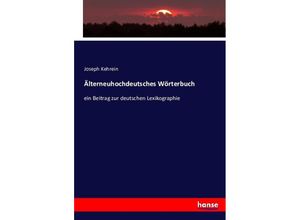 9783743487178 - Älterneuhochdeutsches Wörterbuch - Joseph Kehrein Kartoniert (TB)