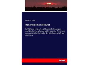 9783743487215 - Der praktische Milchwirt - Anton G Veith Kartoniert (TB)