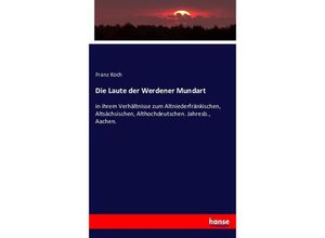 9783743487277 - Die Laute der Werdener Mundart - Franz Koch Kartoniert (TB)