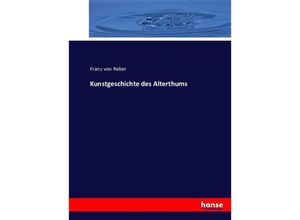 9783743487482 - Kunstgeschichte des Alterthums - Franz von Reber Kartoniert (TB)