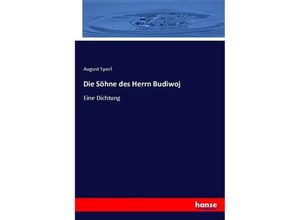 9783743487680 - Die Söhne des Herrn Budiwoj - August Sperl Kartoniert (TB)