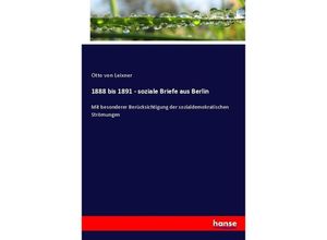 9783743487789 - 1888 bis 1891 - soziale Briefe aus Berlin - Otto von Leixner Kartoniert (TB)