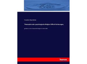 9783743489844 - Theosophie oder psychologische Religion Gifford-Vorlesungen - Friedrich Max Müller Kartoniert (TB)