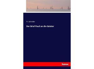 9783743491434 - Der Brief Pauli an die Galater - Fr Schröder Kartoniert (TB)
