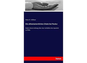 9783743492189 - Die alttestamentlichen Zitate bei Paulus - Hans A Vollmer Kartoniert (TB)