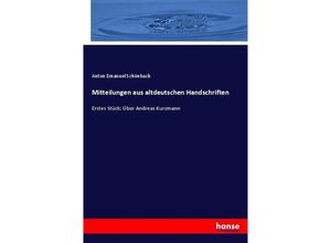 9783743492820 - Mitteilungen aus altdeutschen Handschriften - Anton E Schönbach Kartoniert (TB)