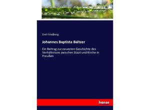 9783743493377 - Johannes Baptista Baltzer - Emil Friedberg Kartoniert (TB)