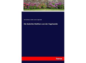 9783743494268 - Die Gedichte Walthers von der Vogelweide - Walther von der Vogelweide Karl Lachmann Kartoniert (TB)