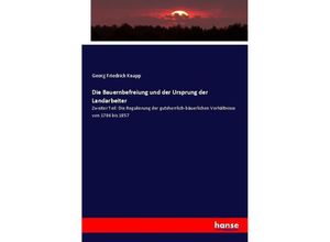 9783743495906 - Die Bauernbefreiung und der Ursprung der Landarbeiter - Georg Friedrich Knapp Kartoniert (TB)