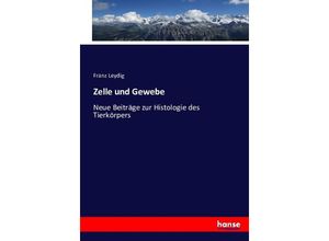 9783743496156 - Zelle und Gewebe - Franz Leydig Kartoniert (TB)